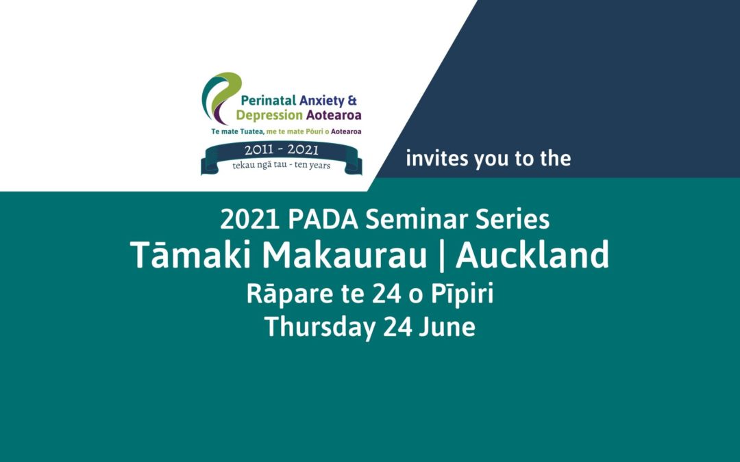 Tāmaki Makaurau| Auckland PADA Seminar – 24 Pīpiri | June 2021