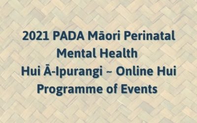 Programme of Events – 2021 PADA Māori Perinatal Mental Health Hui Ā-Ipurangi