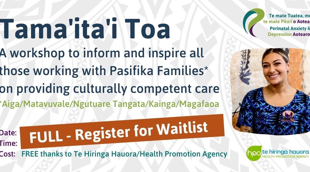 Tama’ita’i Toa – a workshop to inform and inspire all those working with Pasifika Families on providing culturally competent care